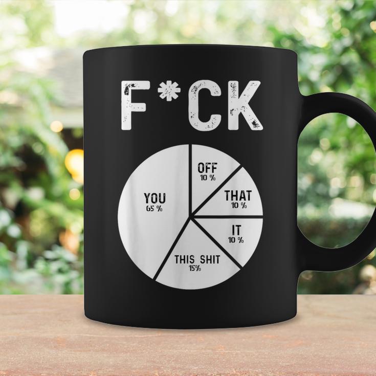 Fuck You Fuck That Fuck Off Adult Humor Pie Chart Coffee Mug Gifts ideas