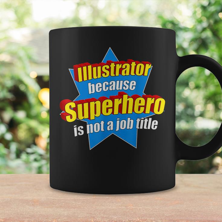 Illustrator Because Superhero Isn't A Job Title Coffee Mug Gifts ideas