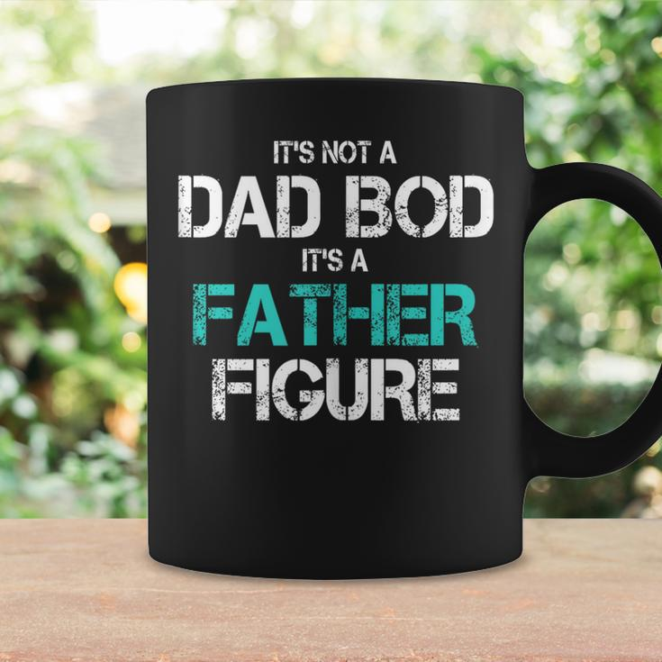 Its Not A Dad Bod Its A Father Figure Fun Husband Mens Coffee Mug Gifts ideas