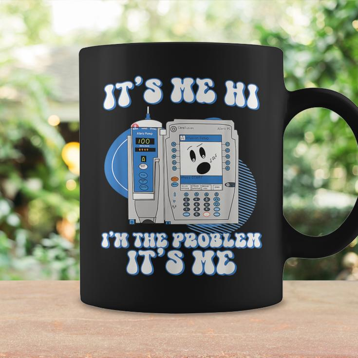 Nurse I'm The Problem Iv Pump Er Icu Med Surg Rn Coffee Mug Gifts ideas
