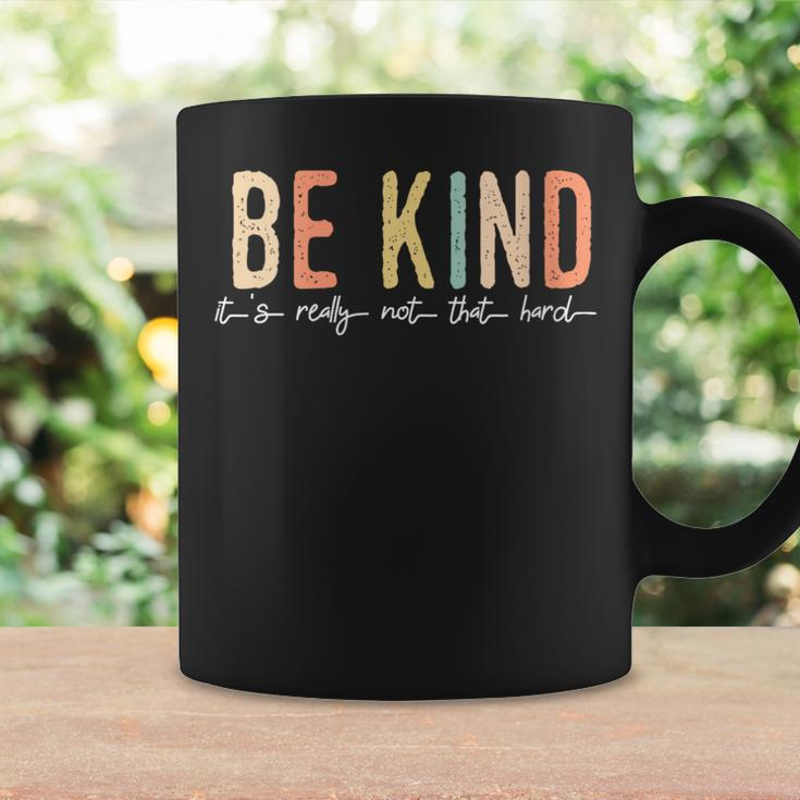Quote Be Kind It's Really Not That Hard Saying Coffee Mug Gifts ideas