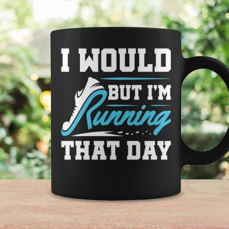 Running Runner Run I Would But I'm Running That Day Coffee Mug Gifts ideas