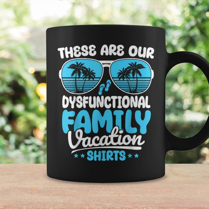 These Are Our Dysfunctional Family Vacation Group Coffee Mug Gifts ideas
