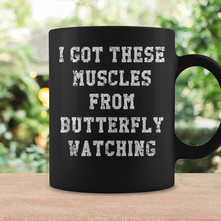 I Got These Muscles From Butterfly Watching Coffee Mug Gifts ideas