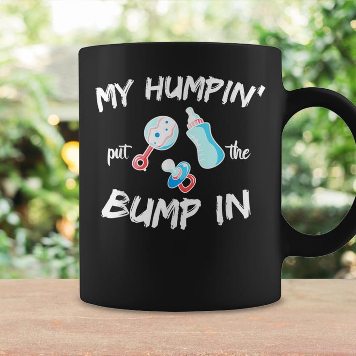 Soon To Be Dad My Humpin' Put The Bump In Coffee Mug Gifts ideas