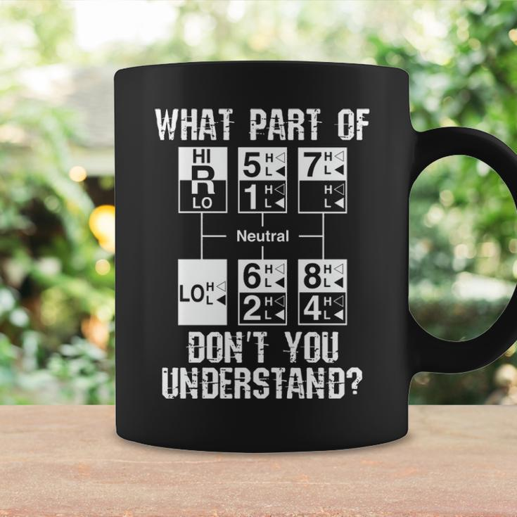 Truck Driver 18 Speed What Don't You Understand Coffee Mug Gifts ideas