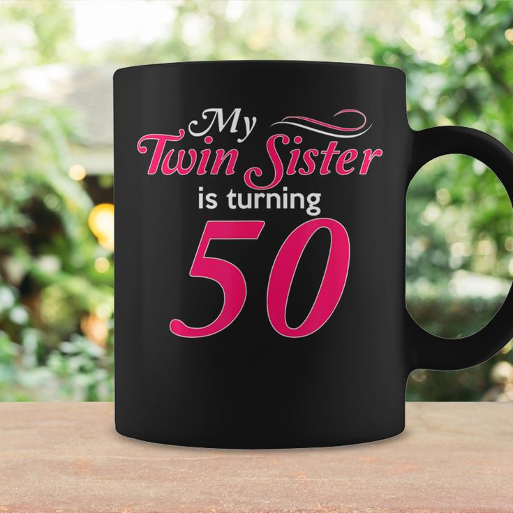 My Twin Sister Is Turning 50 Birthday 50Th Birth Year Coffee Mug Gifts ideas