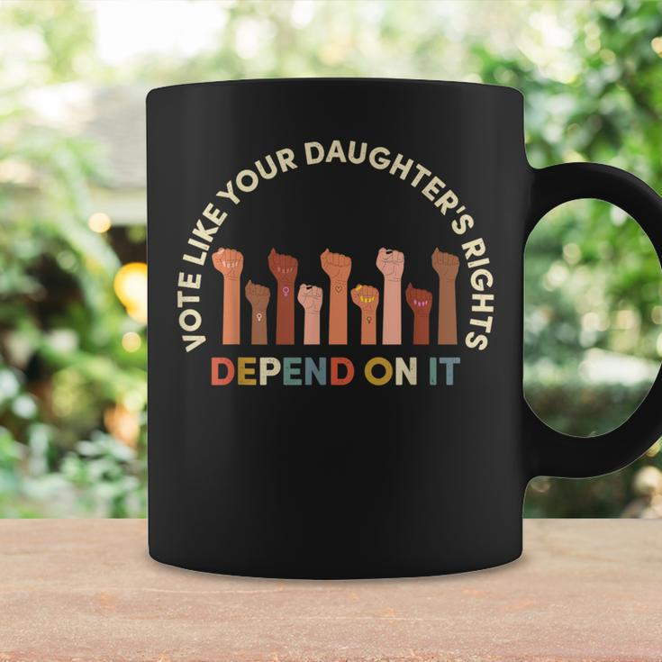 Vote Like Your Daughter's Rights Depend On It Coffee Mug Gifts ideas