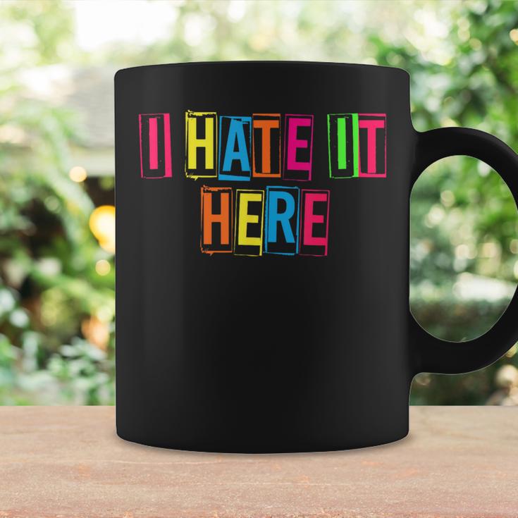 Why Am I Here I Hate It Here Joke Sarcastic Family Coffee Mug Gifts ideas