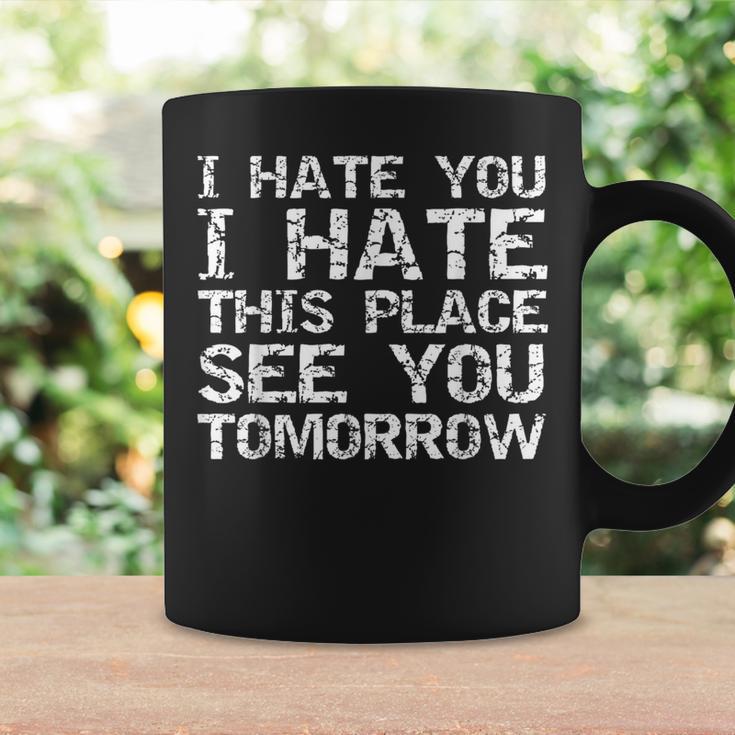 Workout I Hate You I Hate This Place See You Tomorrow Coffee Mug Gifts ideas