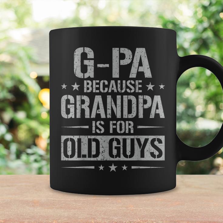 G-Pa Because Grandpa Is For Old Guys Father's Day G-Pa Coffee Mug Gifts ideas