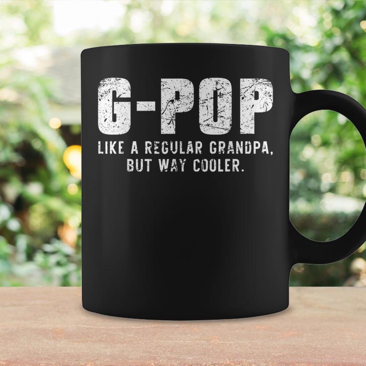 G-Pop Like A Grandpa But Way Cooler Only Much Gpop Coffee Mug Gifts ideas