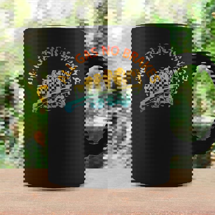 All Gas No Brakes Inspirational Motivational Novelty Vintage Coffee Mug Gifts ideas