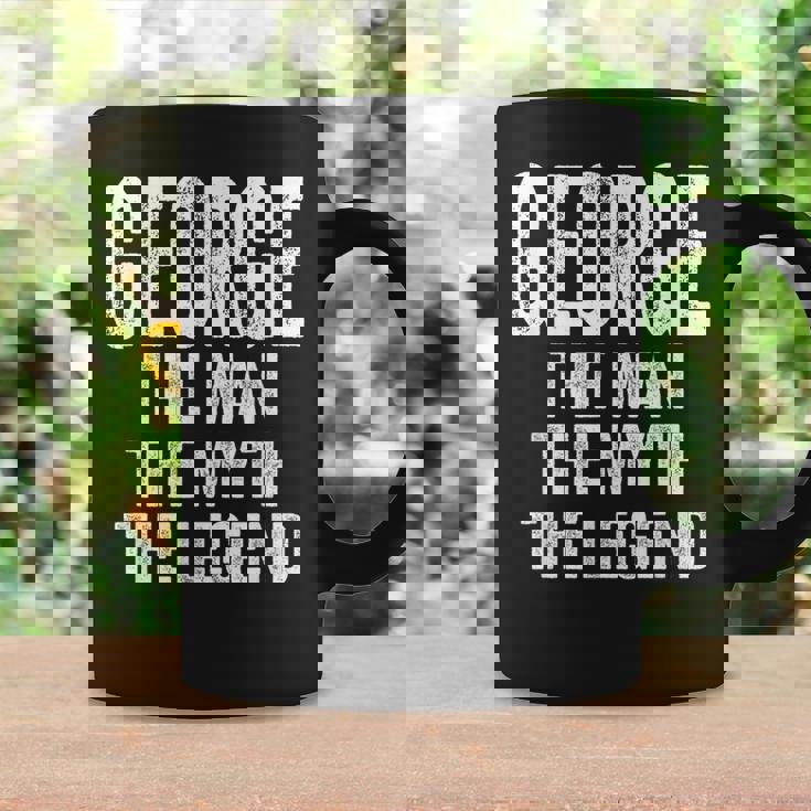 George The Man The Myth The Legend First Name George Coffee Mug Gifts ideas
