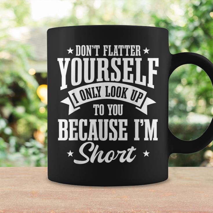 Short Girls Slim Petite Lady Don't Flatter Yourself Coffee Mug Gifts ideas