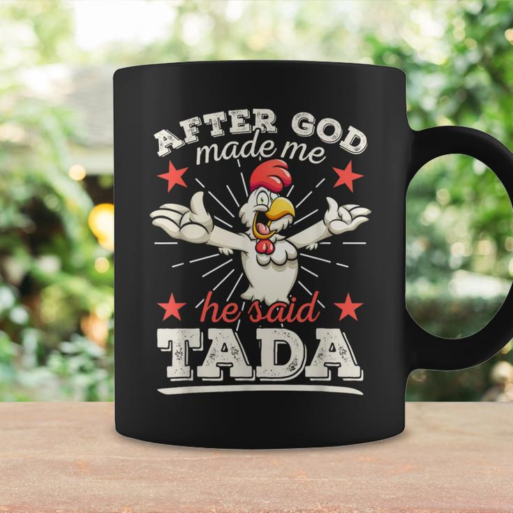After God Made Me He Said Tada Happy Rooster Chicken Coffee Mug Gifts ideas