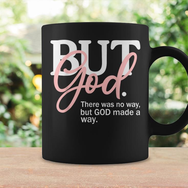 But God There Was No Way But God Made A Way Christian Coffee Mug Gifts ideas