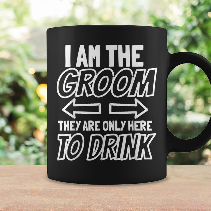 I Am The Groom They Are Only Here To Drink Matching Bachelor Coffee Mug Gifts ideas