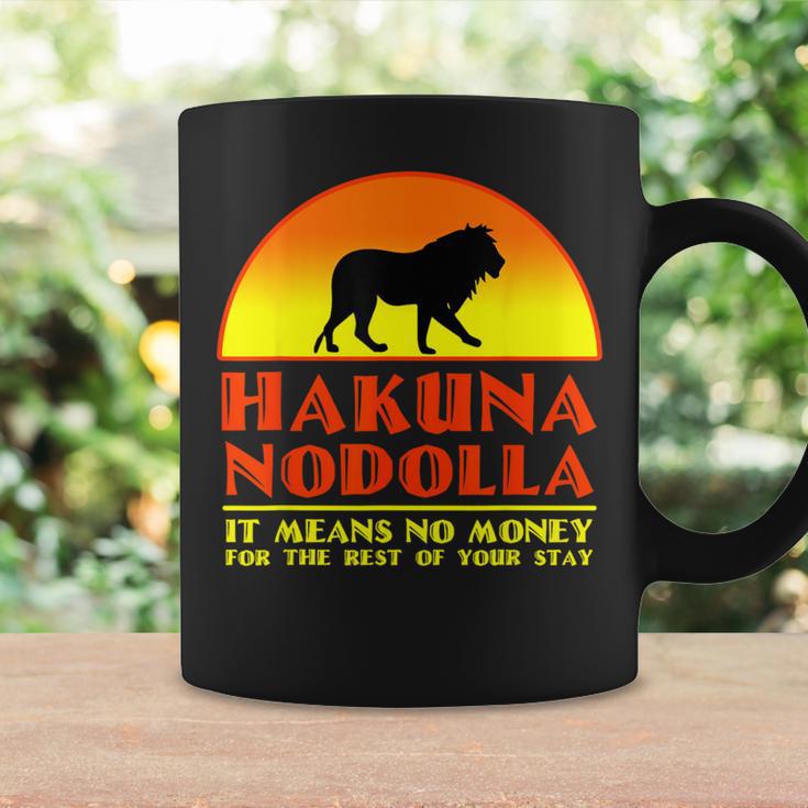 Hakuna Nodolla It Means No Money For The Rest Of Your Stay Coffee Mug Gifts ideas