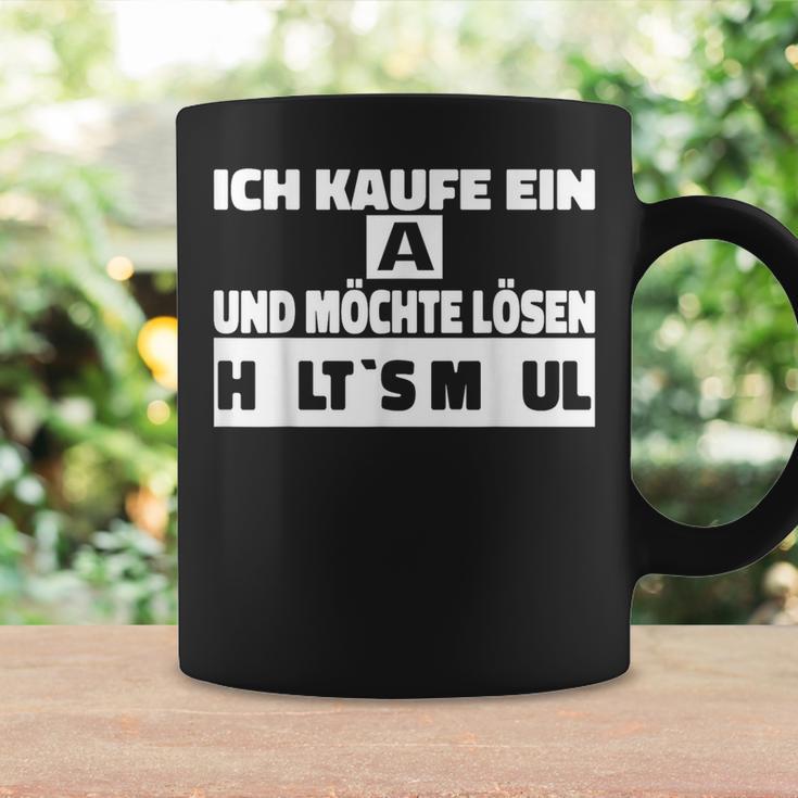 Halts Maul Ich Kaufe Ein A Und Möchte Lösen Ich Tassen Geschenkideen