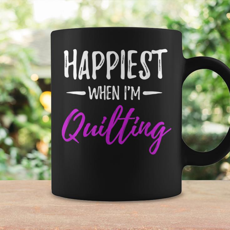 Happiest When I'm Quilting Idea Coffee Mug Gifts ideas