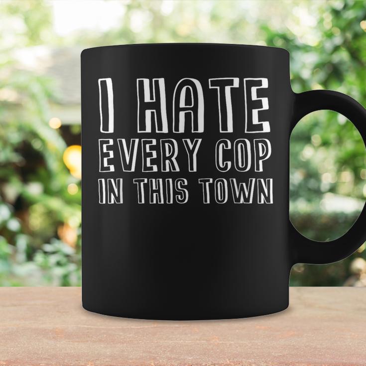 I Hate Every Cop In This Town Coffee Mug Gifts ideas