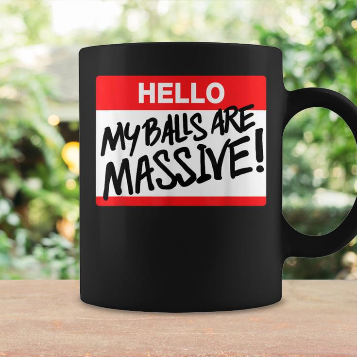 Hello My Balls Are Massive Coffee Mug Gifts ideas