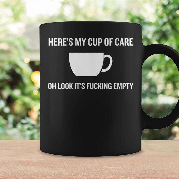 Here's My Cup Of Care Oh Look It's Fucking Empty Quote Coffee Mug Gifts ideas