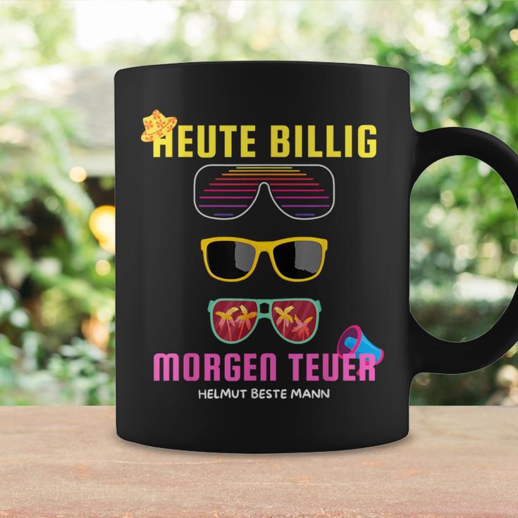 Heute Billig Morgen Teuer Helmut Beste Mann Mallorca Party Tassen Geschenkideen