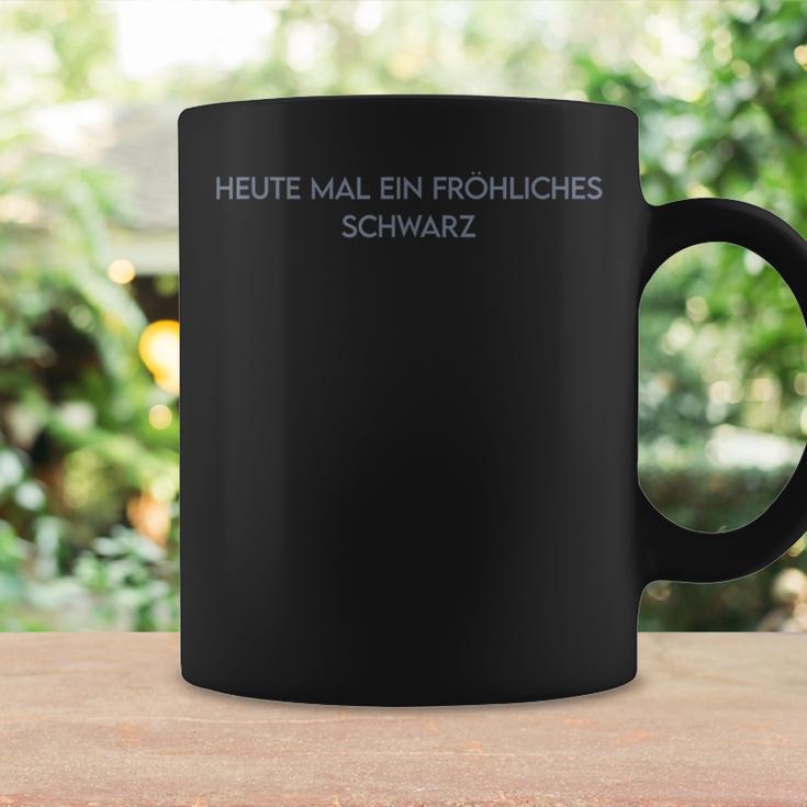 Heute Mal Ein Fröhliche Schwarz Sayings S Tassen Geschenkideen