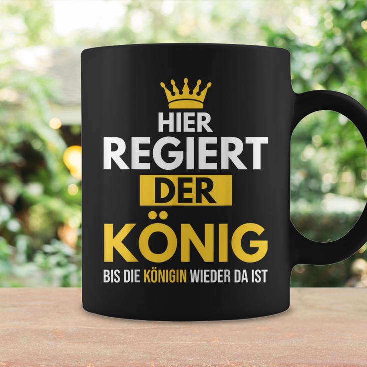 Hier Regiert Der König Bis Die Queeen Wieder Da Ist Tassen Geschenkideen