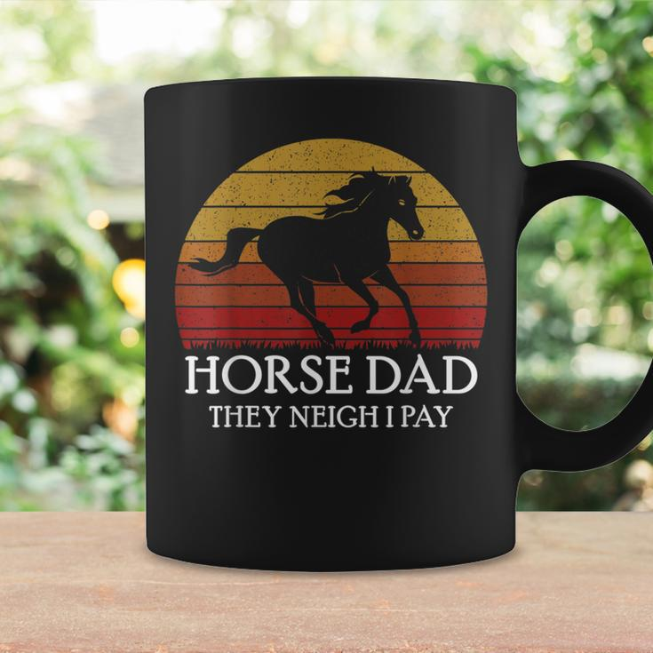 Horse Dad They Neigh I Pay Quote For Dad Coffee Mug Gifts ideas