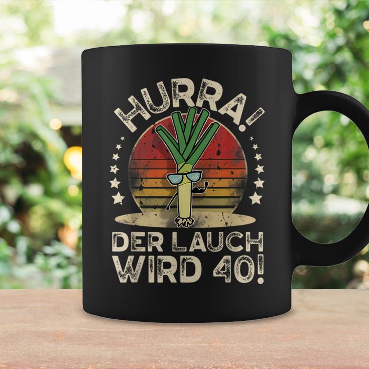 Hurra Der Lauch Wird 40 I 40 Geburtstag 40 Jahre Ehrentag Tassen Geschenkideen