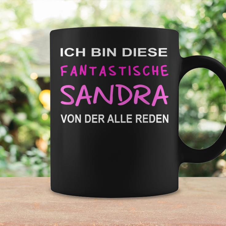 Ich Bin Diese Fantastische Sandra Von Der Alle Reden Black Tassen Geschenkideen