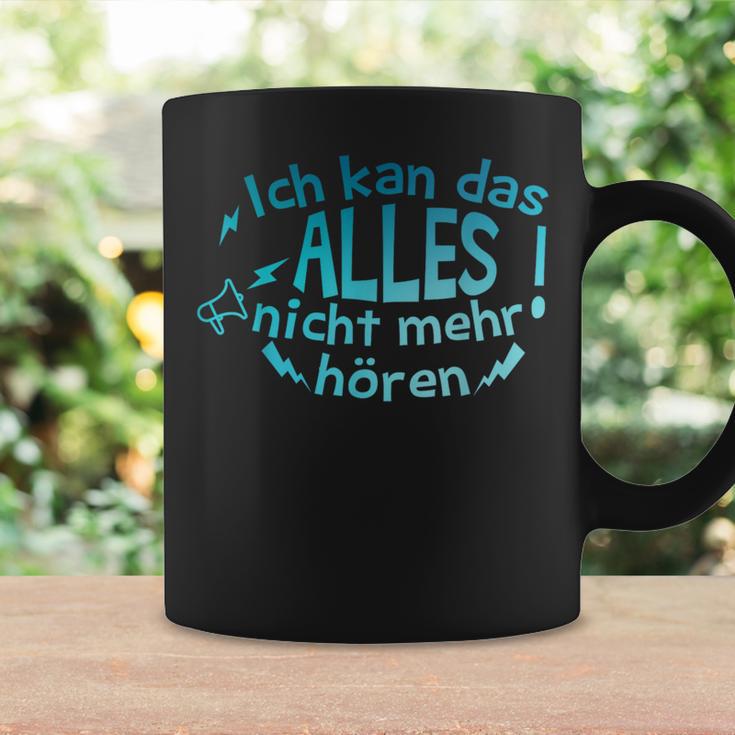 Ich Kann Das Alles Nicht Mehr Hören Lustiges Tassen Geschenkideen