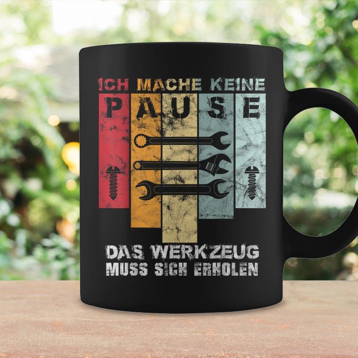 Ich Mache Keine Pause Das Werkzeug Muss Sich Erholen Ich Mach Tassen Geschenkideen