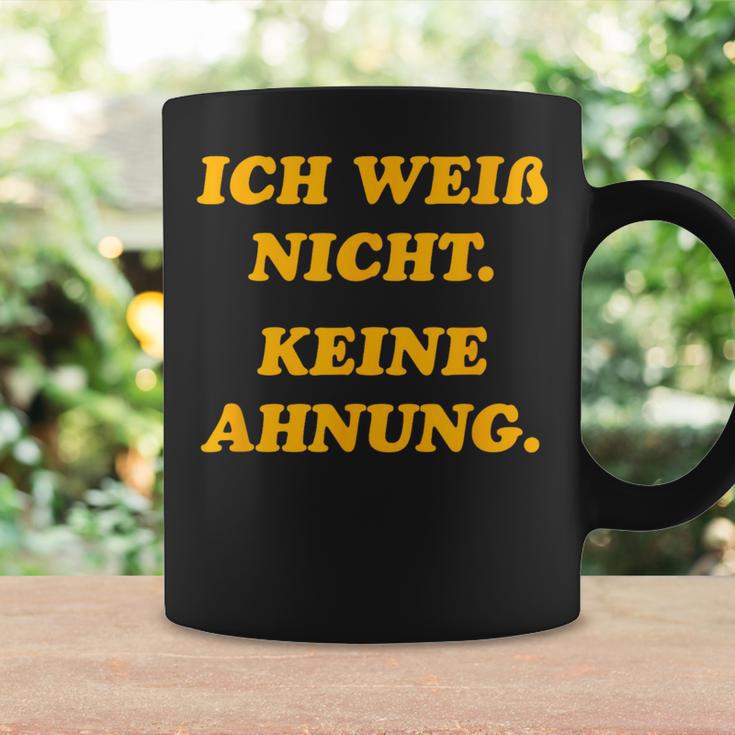 Ich Weiß Nicht Keine Ahnungung I Don't Know No Idea Tassen Geschenkideen