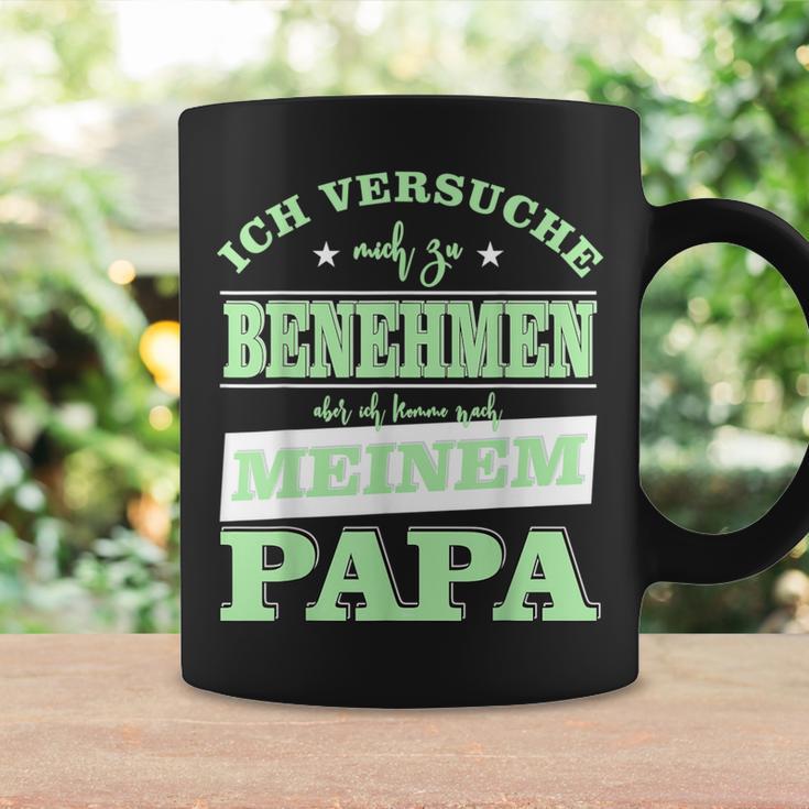 Ichersuche Mich Zu Benehmen Ich Komme Nach Papa Tassen Geschenkideen