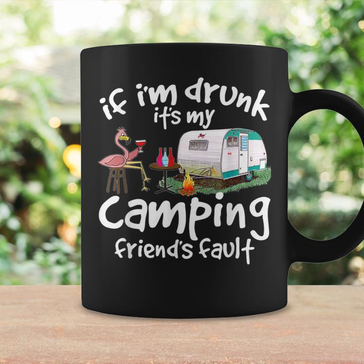 If I'm Drunk It's My Camping Friend's Fault Flamingo Coffee Mug Gifts ideas