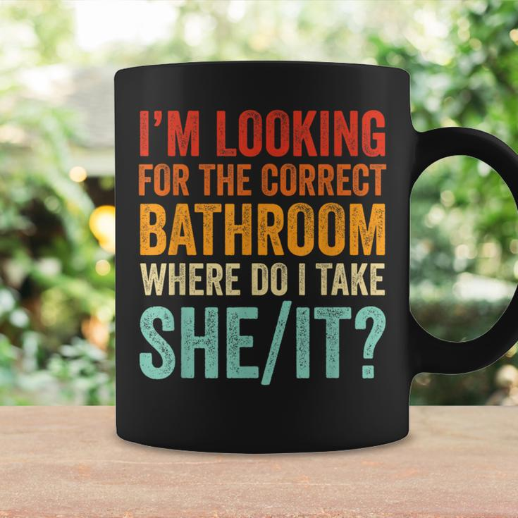 I’M Looking For The Correct Bathroom Where Do I Take She It Coffee Mug Gifts ideas
