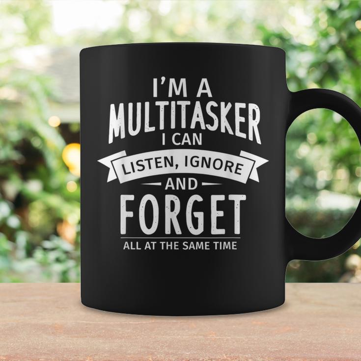 I'm A Multitasker I Can Listen Ignore And Forget Coffee Mug Gifts ideas