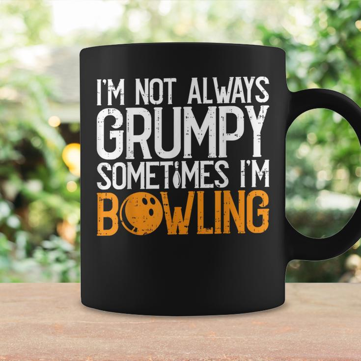 I'm Not Always Grumpy Sometimes I'm Bowling Bowlers & Coffee Mug Gifts ideas