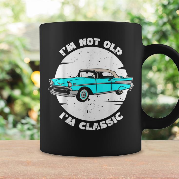 I'm Not Old I'm Classic Im Not Old Im A Classic Birthday Car Coffee Mug Gifts ideas