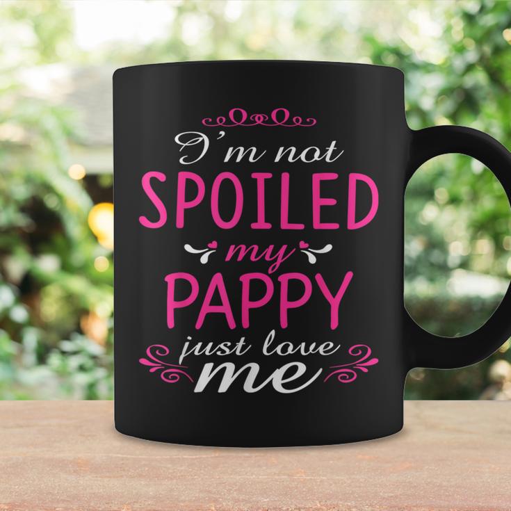 I'm Not Spoiled My Pappy Just Love Me Family Coffee Mug Gifts ideas