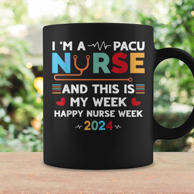 I'm A Pacu Nurse And This Is My Week Happy Nurse Week 2024 Coffee Mug ...