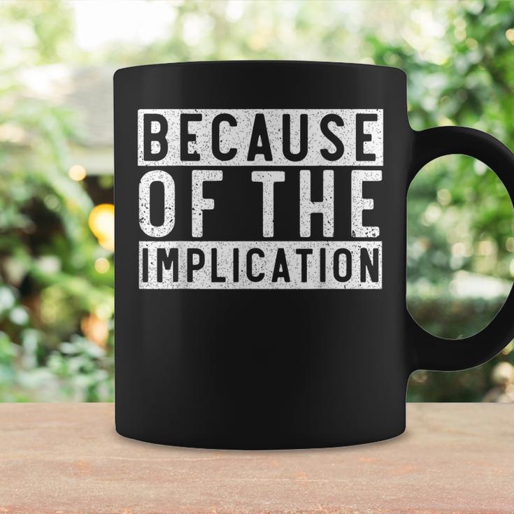 Because Of The Implication Boating Lover Fishing Yacht Coffee Mug Gifts ideas