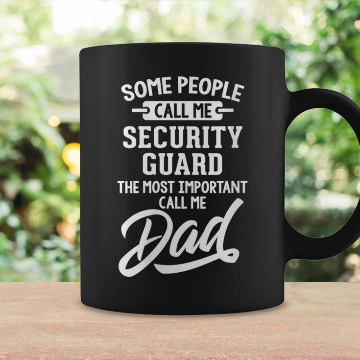 Most Important Security Guard Dad Call Me Dad Coffee Mug Gifts ideas