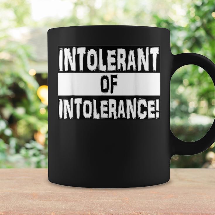 Intolerant Of Intolerance Fight Hate & Racism Coffee Mug Gifts ideas