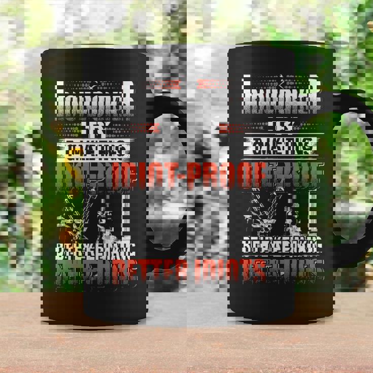 Ironworker I Try To Make Things Idiot Proof But They Keep Making Better Idiots Coffee Mug Gifts ideas
