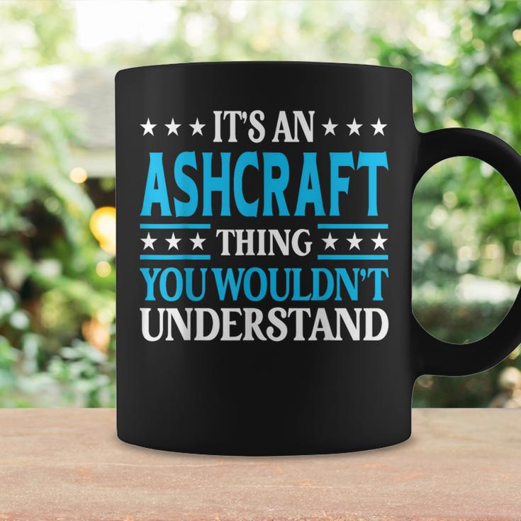 It's An Ashcraft Thing Surname Family Last Name Ashcraft Coffee Mug Gifts ideas